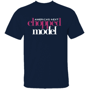 AMERICA'S NEXT CHOPPED MODEL SHIRT Funny Cooking Show Parody Tee N