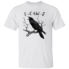 F CAW F SHIRT Funny Raven Graphic Tee Sarcastic Gothic Crow Bird T Shirt Dark Humor Pun Shirt W
