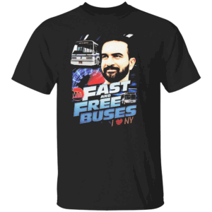 FAST AND FREE BUSES SHIRT Zohran Mamdani NYC Transit Tee Political Streetwear Edition