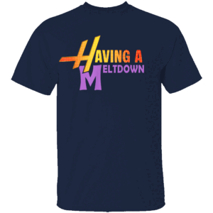 HAVING A MELTDOWN SHIRT Funny Retro Hannah Montana Style Tee 2000s Y2K Quote T Shirt N