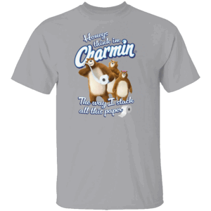 Honeys Think I’m Charmin Shirt Funny Money & Toilet Paper Pun Tee Featuring Charmin Bears G