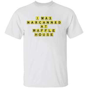 I Was Narcanned At Waffle Home Shirt Funny Dark Humor Tee Late Night Chaos Retro T Shirt