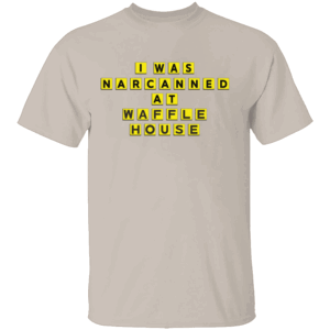 I Was Narcanned At Waffle Home Shirt Funny Dark Humor Tee Late Night Chaos Retro T Shirt S