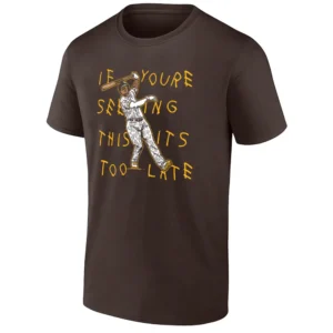 IF YOU'RE SEEING THIS – IT'S TOO LATE SHIRT Manny Machado San Diego Padres Tee – Bench Clearing Incident Tribute