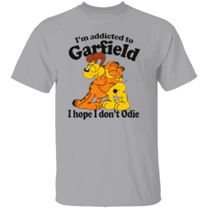 I'M ADDICTED TO ORANGE CAT HOPE I DON'T ODIE SHIRT Garfield Meme Tee for Cat Lovers G