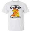 I'M ADDICTED TO ORANGE CAT HOPE I DON'T ODIE SHIRT Garfield Meme Tee for Cat Lovers W