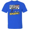 IS IT NOT COCKY TO YOU THAT I'M STANDING ON BOING BOING SHIRT Funny Quirky Meme Tee RB