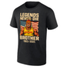 LEGENDS NEVER DIE BROTHER T SHIRT Hulkamania In Memory 1953–2025 – Hulk Hogan Tribute Tee B