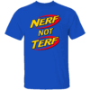 NERF NOT TERF SHIRT Parody Tee Inspired by It’s Nerf or Nothin Logo LGBTQ+ Ally Statement Tee