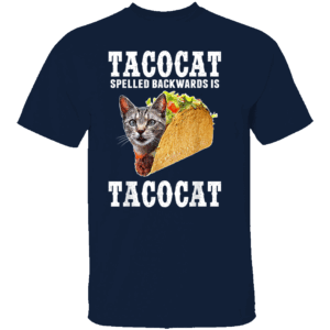 TACOCAT SPELLED BACKWARDS IS TACOCAT SHIRT Funny Cat Gift T Shirt N