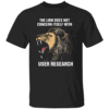 THE LION DOES NOT CONCERN ITSELF WITH USER RESEARCH SHIRT Bold UX UI Designer Meme Tee Funny Lion Confidence Quote Shirt