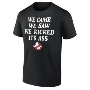 WE CAME WE SAW WE KICKED ITS ASS SHIRT Ghostbusters Iconic Quote Tee B
