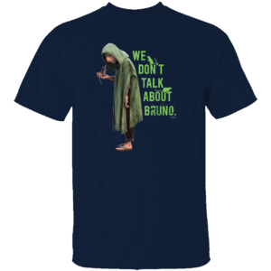WE DON’T TALK ABOUT BRUNO SHIRT Funny Disney Encanto Tee Bruno Madrigal Fan Apparel N
