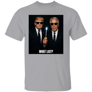 WHAT LIST SHIRT Trump x Epstein Parody Tee Funny Men in Black Poster Style Political Satire T Shirt G
