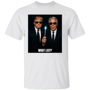 WHAT LIST SHIRT Trump x Epstein Parody Tee Funny Men in Black Poster Style Political Satire T Shirt W