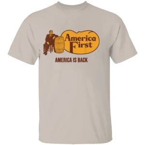 AMERICA FIRST – AMERICA IS BACK SHIRT Funny Cracker Barrel Parody Tee – Political Satire Trump Shirt S