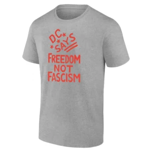 DC SAYS – FREEDOM NOT FASCISM SHIRT Protests Trump's Federal Takeover – Free DC Activism Tee G