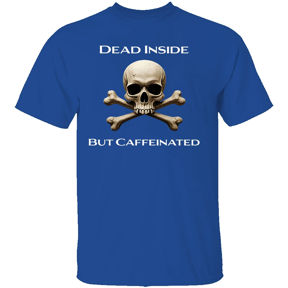 DEAD INSIDE BUT CAFFEINATED SHIRT Funny Coffee Lover Skull Tee – Dark Humor Graphic T-Shirt RB DEAD INSIDE BUT CAFFEINATED SHIRT Funny Coffee Lover Skull Tee – Dark Humor Graphic T Shirt RB