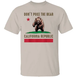 DON’T POKE THE BEAR CALIFORNIA REPUBLIC SHIRT California Flag Bear Tee – State Pride & Political Statement Apparel S