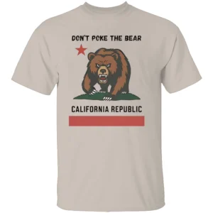 DON’T POKE THE BEAR CALIFORNIA REPUBLIC SHIRT California Flag Political Protest Tee – Newsom vs. Trump Statement Apparel S