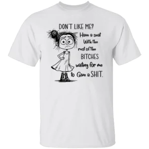 DON’T YOU LIKE ME SHIRT Funny Sarcastic Quote Tee – Sassy Attitude Graphic Shirt W