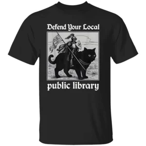 Defend Your Local Public Library Shirt Funny Knight Riding Cat Tee B