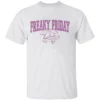 FREAKY FRIDAY COULD YOU LIKE, CHILL FOR A SEC SHIRT Chill for A Sec Fortune Cookie Disney W