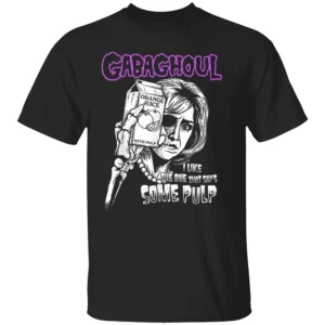 GABAGHOUL SHIRT I Like the One That Says Some Pulp Tee – Heinous Skates Halloween Graphic T Shirt B