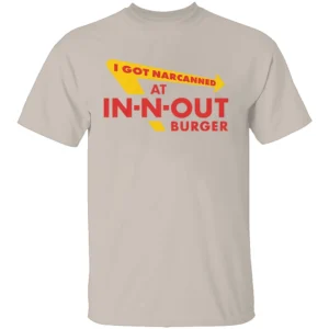 I GOT NARCANNED AT IN N OUT BURGER SHIRT Funny Parody Fast Food Tee – In N Out Logo Inspired T Shirt S