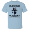 I'M NOT MEAN OR COLD HEARTED SHIRT Funny Black Cat Graphic Tee – Sarcastic Anti BS Shirt for Men & WomenLB