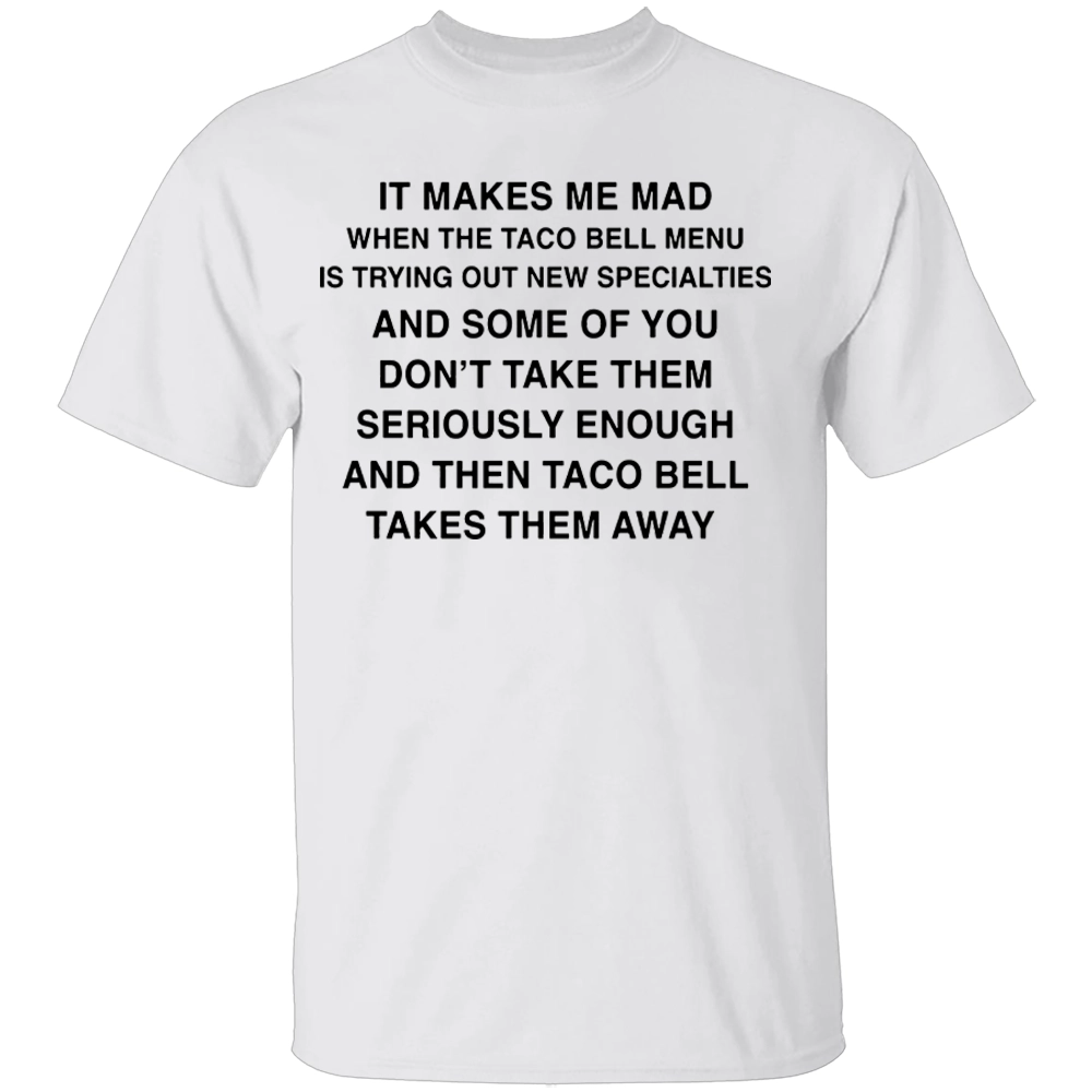 IT MAKES ME MAD WHEN TACO BELL ADDS NEW ITEMS SHIRT Funny Fast Food Tee – Sarcastic Taco Bell Fan Shirt W IT MAKES ME MAD WHEN TACO BELL ADDS NEW ITEMS SHIRT Funny Fast Food Tee – Sarcastic Taco Bell Fan Shirt W