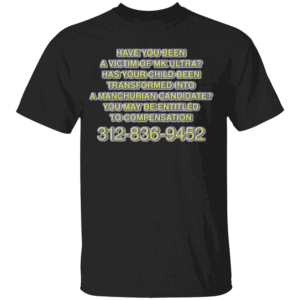 MK ULTRA VICTIM COMPENSATION SHIRT Conspiracy Hotline Parody Tee – Manchurian Candidate Meme Shirt B