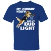 MY DRINKING HEAVY BUT MY BUD LIGHT SHIRT Funny Beer Lover Tee – Basketball Dog Meme T Shirt RB