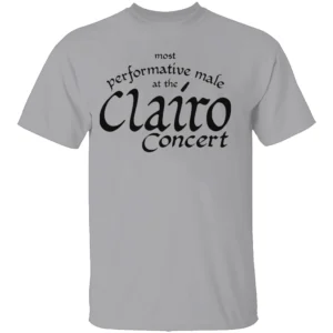 Most Performative Male At The Clairo Concert Shirt G