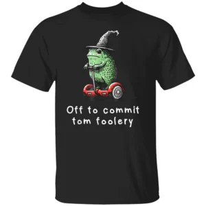 Off to Commit Tom Foolery Shirt Whimsical Frog Wizard Meme Tee B