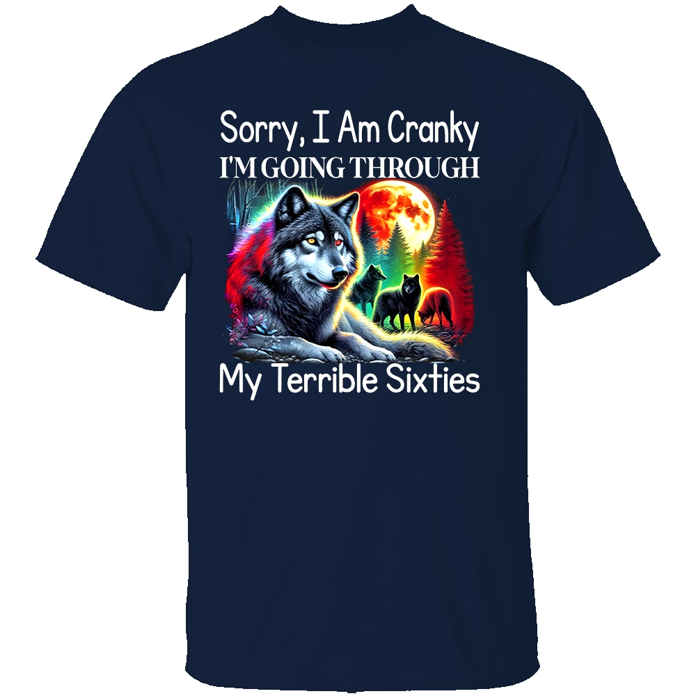 SORRY, I AM CRANKY I'M GOING THROUGH MY TERRIBLE SIXTIES SHIRT – Funny Wolf Graphic Tee for Seniors N SORRY, I AM CRANKY I'M GOING THROUGH MY TERRIBLE SIXTIES SHIRT – Funny Wolf Graphic Tee for Seniors N