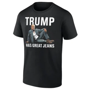 TRUMP HAS GREAT JEANS SHIRT – Donald Trump Meme Tee Inspired by Sydney Sweeney Viral Jeans Ad – Retro Political Satire T Shirt