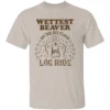 WETTEST BEAVER ON THE AMUSEMENT PARK LOG RIDE SHIRT Funny Six Flags Water Ride Tee S