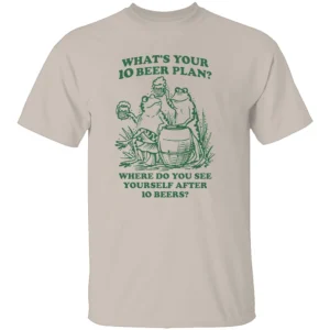 WHAT’S YOUR 10 BEER PLAN SHIRT Funny Drinking Tee – Party Humor Beer Lovers Apparel S
