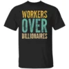 WORKERS OVER BILLIONAIRES SHIRT Retro Labor Rights Tee – Funny Union Protest & Labor Day Activism ApparelB