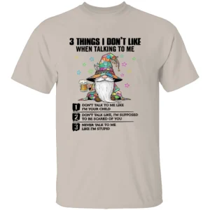 3 THINGS I DON’T LIKE SHIRT Funny Gnome Beer Tee with Attitude Quotes S