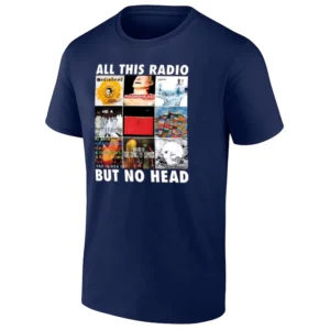 ALL THIS RADIO BUT NO HEAD SHIRT Funny Radiohead Album Parody Meme Tee N