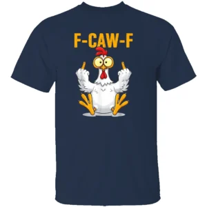F CAW F CHICKEN SHIRT – Funny Angry Rooster Meme Graphic Tee for Humor Lovers N