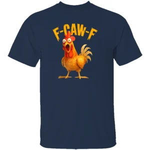 F CAW F CHICKEN SHIRT – Funny Rooster Meme Graphic Tee for Laugh Lovers N