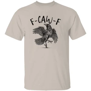 F CAW F CROW SHIRT – Funny Black Raven Meme Graphic Tee for Dark Humor Fans S