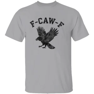 F CAW F CROW SHIRT – Funny Black Raven Meme Graphic Tee for Gothic Humor Fans G