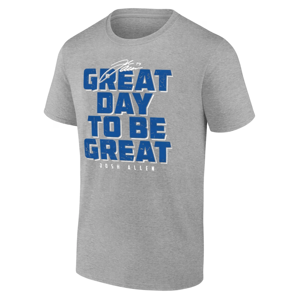 GREAT DAY TO BE GREAT SHIRT Josh Allen Motivational Tee - Buffalo Bills GREAT DAY TO BE GREAT SHIRT Josh Allen Motivational Tee Buffalo Bills