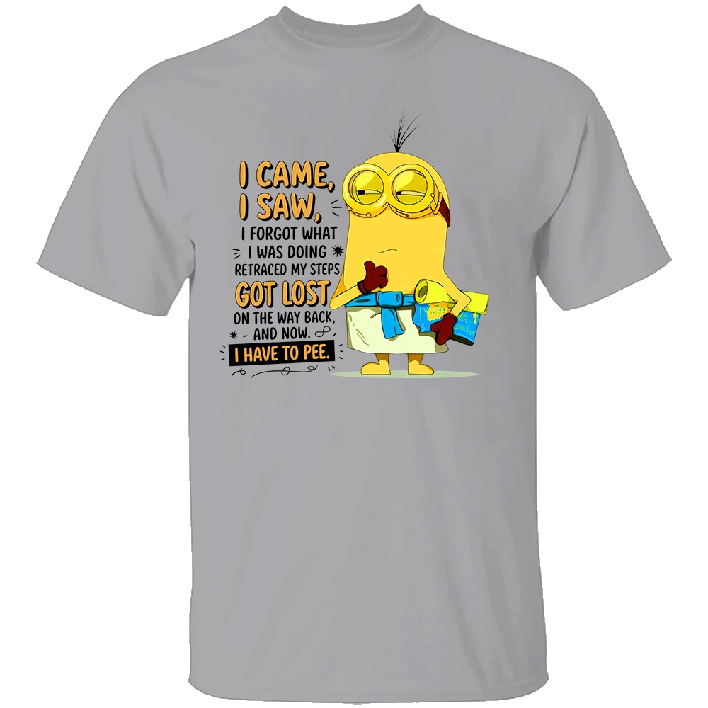 I CAME I SAW I FORGOT WHAT I WAS DOING SHIRT Funny Got Lost & Have To Pee Minion Style Tee G I CAME I SAW I FORGOT WHAT I WAS DOING SHIRT Funny Got Lost & Have To Pee Minion Style Tee G