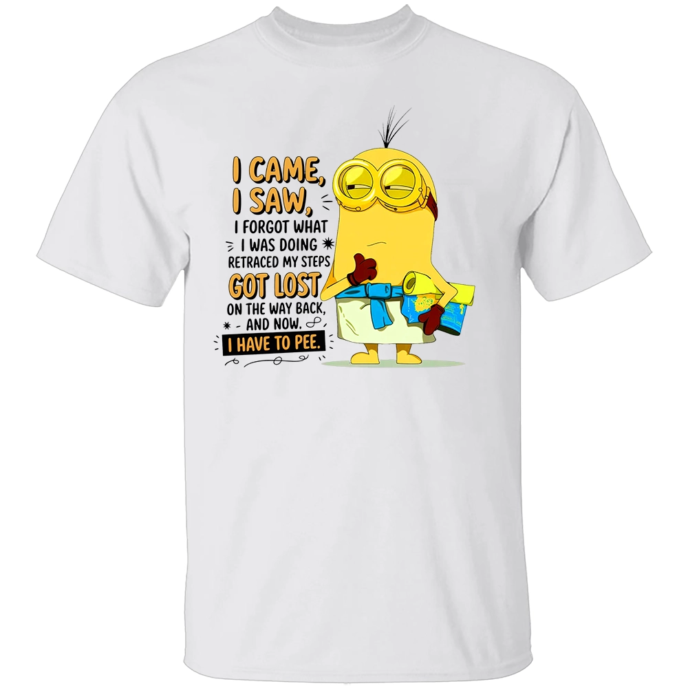 I CAME I SAW I FORGOT WHAT I WAS DOING SHIRT Funny Got Lost & Have To Pee Minion Style Tee W I CAME I SAW I FORGOT WHAT I WAS DOING SHIRT Funny Got Lost & Have To Pee Minion Style Tee W