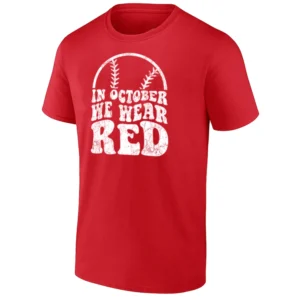 IN OCTOBER WE WEAR RED SHIRT 2025 MLB Postseason Philadelphia Phillies Tee